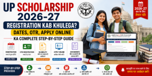 UP Scholarship 2026-27 registration banner showing students, OTR registration, application dates, eligibility, required documents, and step-by-step online scholarship application process.